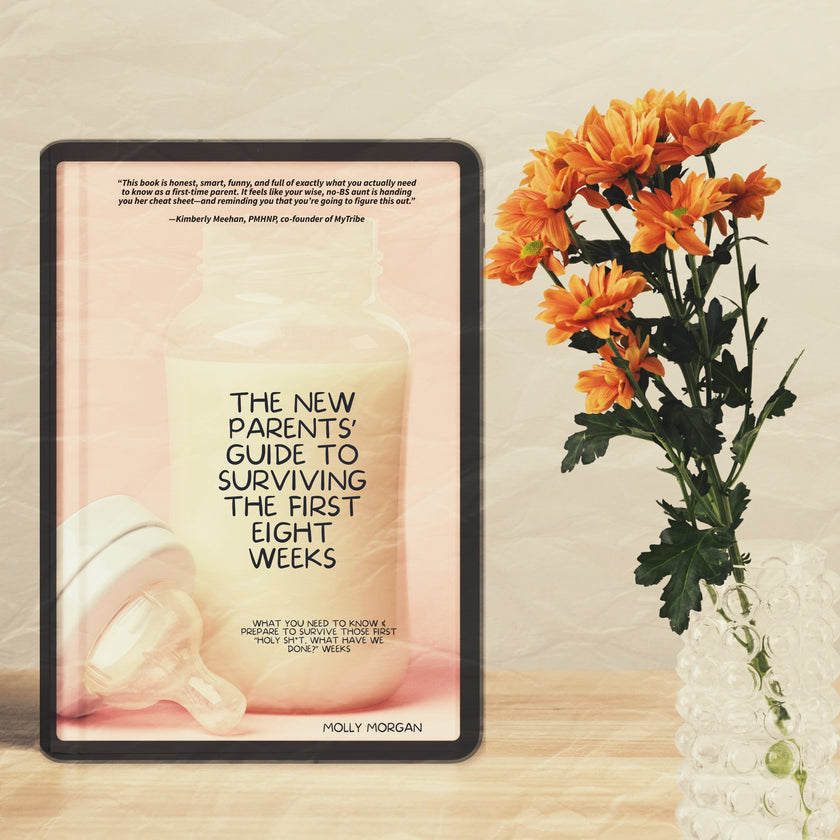 The New Parents’ Guide to Surviving the First Eight Weeks